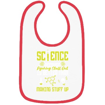 Discover Science Because Figuring Stuff Out Is Better Bibs