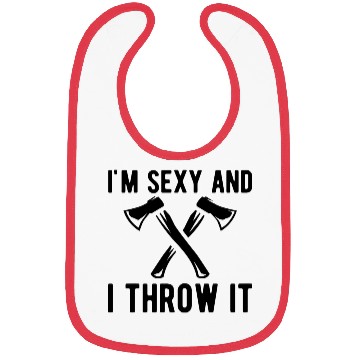 Discover Axe Throwing - I'm sexy and I throw it b Bibs