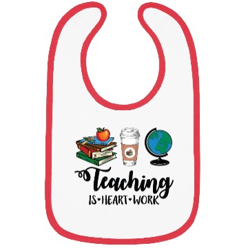 Discover Teaching Is Heart Work Cute Gift for Teacher Bibs