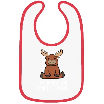 Discover I Like Moose And Maybe Like 3 People Bibs