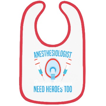 Discover Anesthesiologist Because Surgeons Need Heroes Too Bibs