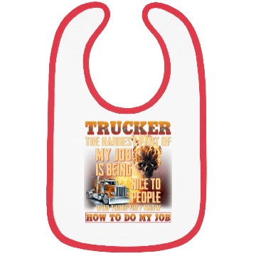 Discover Trucker Hardest Part Is Being Nice With People Bibs