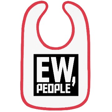 Discover ew people funny quote Bibs