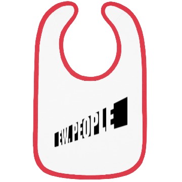 Discover ew people funny quote Bibs