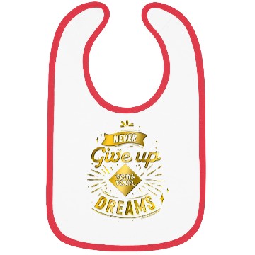 Discover never give up on your dreams Bibs