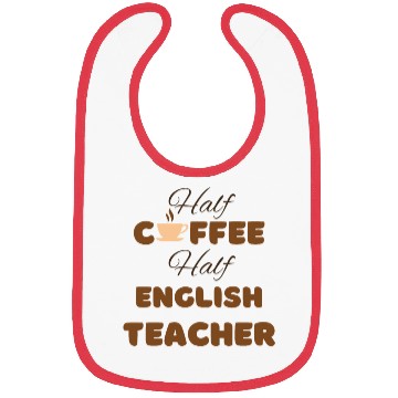 Discover Half coffee half English teacher funny brown text Bibs