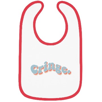 Discover Cringe Bibs
