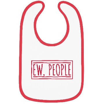 Discover ew people funny quote Bibs