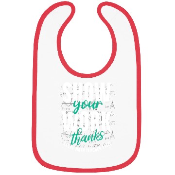 Discover Shwo your work, thanks, Math Teacher, Math Bibs