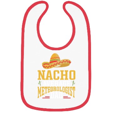 Discover Nacho Average Meteorologist Dad Meteorology Storm Bibs