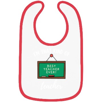 Discover I'm that kind of teacher - Best teacher ever Bibs