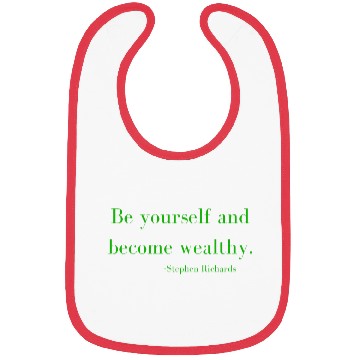 Discover Be yourself and be wealthy - Stephen Richards Bibs