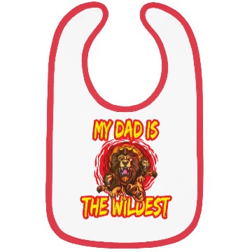 Discover My Dad Is The Wildest for a father dad daddy Bibs