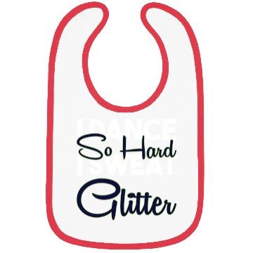 Discover I Dance So Hard I Sweat Glitter Funny Ballroom Bibs