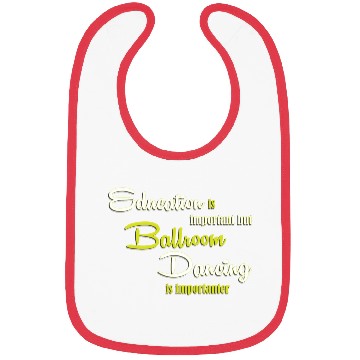 Discover Education Is Important Dancer Funny Ballroom Dance Bibs