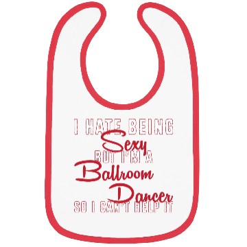 Discover Funny Dance Teacher I Hate Being Sexy Ballroom Bibs