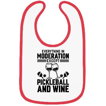 Discover Everything In Moderation Except Pickleball and Win Bibs