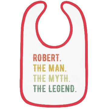 Discover Robert First Name The Man The Myth The Legend Bibs