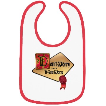 Discover Don't Worry It Gets Worse Simple Bibs