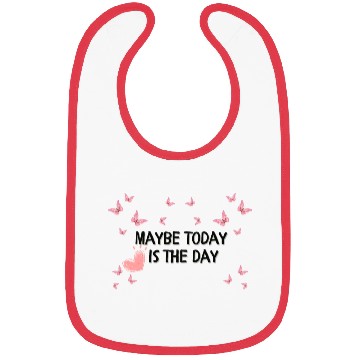 Discover Maybe today is the day Bibs