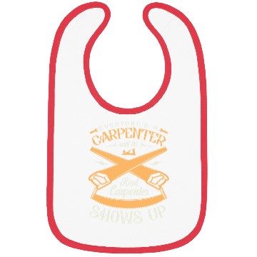 Discover Everyone's A Carpenter Carpentry Job Profession Bibs