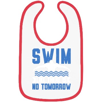 Discover Swim Like There Is No Tomorrow Swimming Swimmer Bibs
