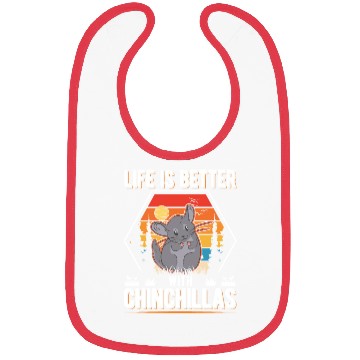 Discover Life Is Better With Chinchillas Bibs