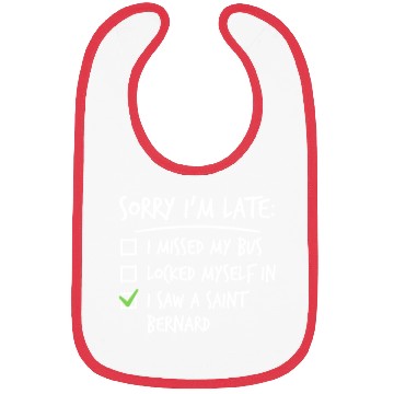 Discover Sorry I'm Late Saint Bernard Bibs