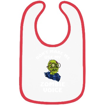 Discover Dont Make Me Use My Zombie Voice Bibs