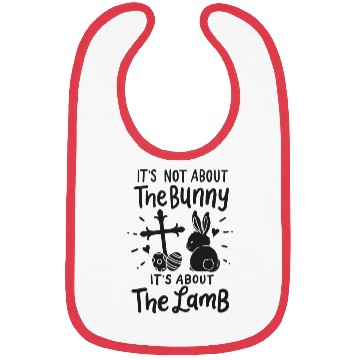 Discover It's Not About The Bunny It's About The Lamb Bibs