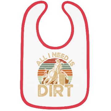 Discover I Need Is Dirt Barrel Racing Equestrian Horse Bibs