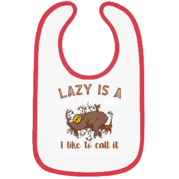 Discover Lazy Is A Very Strong Word Sloth Bibs