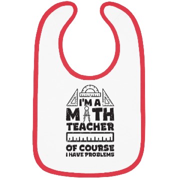 Discover I'm a math teachers Of course I have problems - Bibs