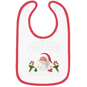 Discover Be Nice To The Teacher Santa Is Watching Christmas Bibs