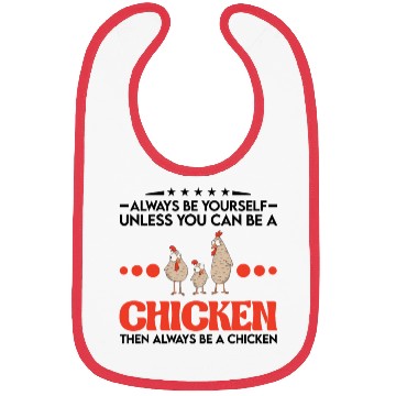 Discover Always Be Yourself Unless You Can A Chicken Bibs