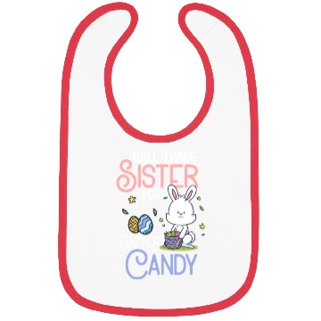 Discover Will Trade Sister For Easter Candy Bibs