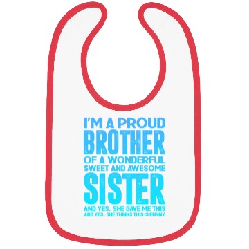 Discover Proud Brother of a Wonderful Sweet Awesome Sister Bibs