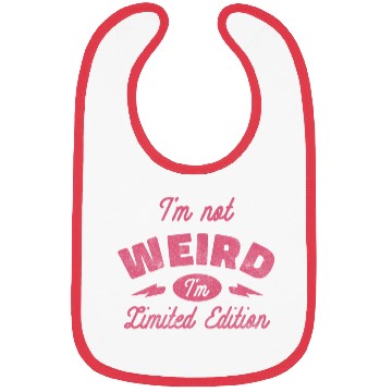 Discover I'm not Weird I'm Limited Edition Bibs