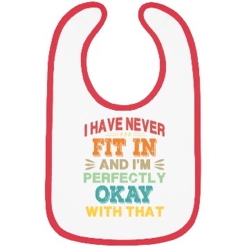 Discover I Have Never Fit In - Retro Bibs