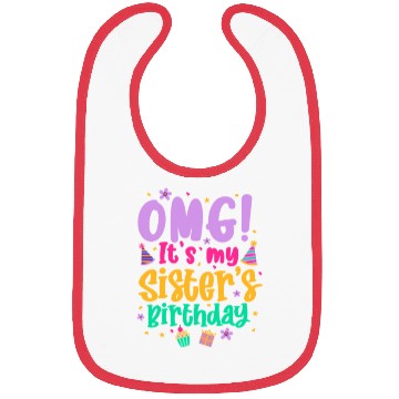 Discover OMG It's My Sister's Birthday Bibs