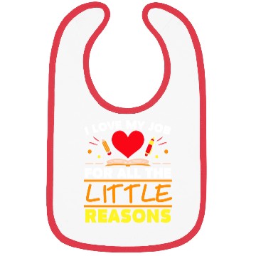 Discover I Love My Job For All The Little Reasons Daycare Bibs