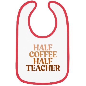 Discover Half Coffee Half Teacher Funny Coffee Teacher Gift Bibs