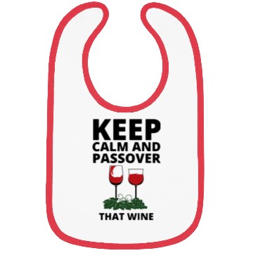 Discover keep calm and Passover that wine Bibs