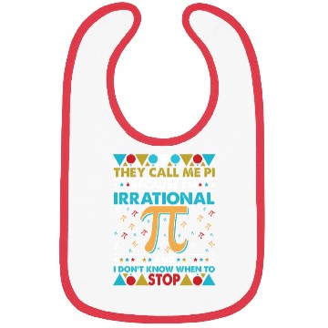 Discover They Call Me Pi Because I'm Irrational Funny Bibs