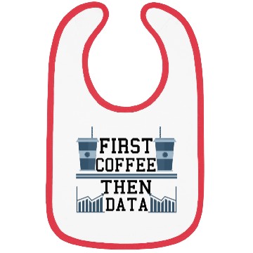 Discover Computer Humor Frist Coffee Then Data Programmer Bibs