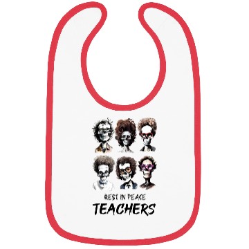 Discover Rest in peace teachers Bibs