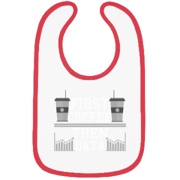 Discover Computer Humor Frist Coffee Then Data Programmer Bibs