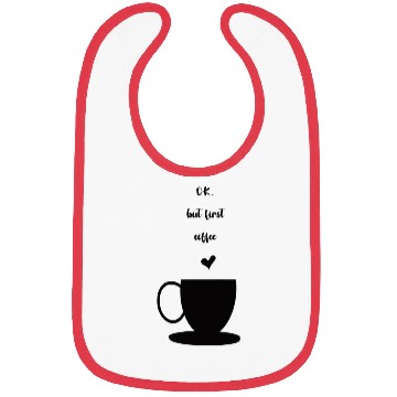 Discover ok but first coffee Bibs
