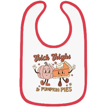 Discover Thanksgiving Thick Thighs & Pumpkin Pies Bibs