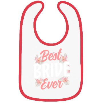 Discover Best Bride Ever Bachelorette Party Wedding Cute Bibs
